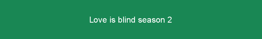 Love is blind season 2