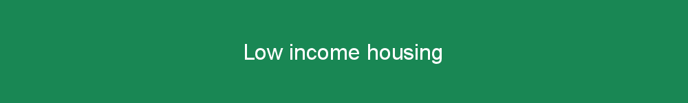 Low income housing
