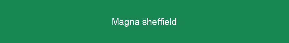 Magna sheffield