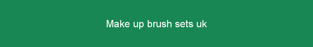 Make up brush sets uk