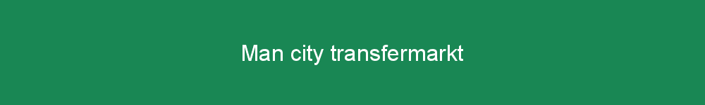 Man city transfermarkt