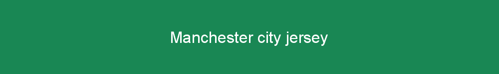 Manchester city jersey