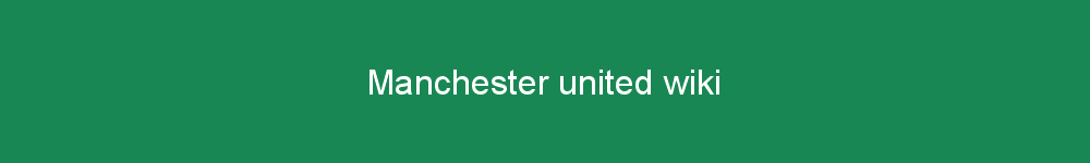 Manchester united wiki