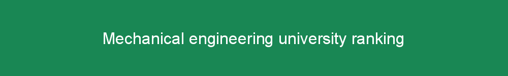 Mechanical engineering university ranking