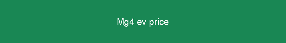 Mg4 ev price