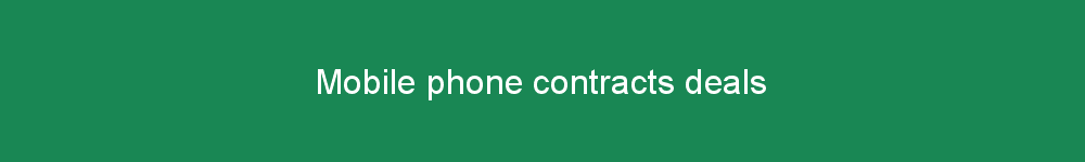 Mobile phone contracts deals
