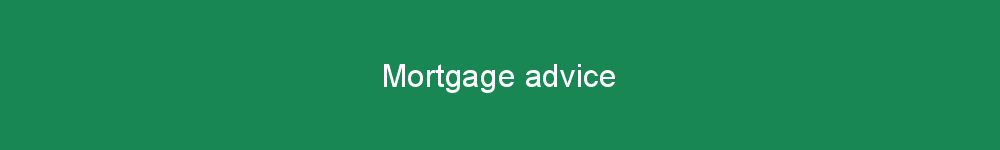 Mortgage advice