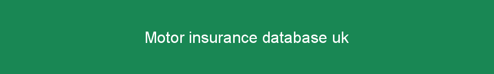 Motor insurance database uk