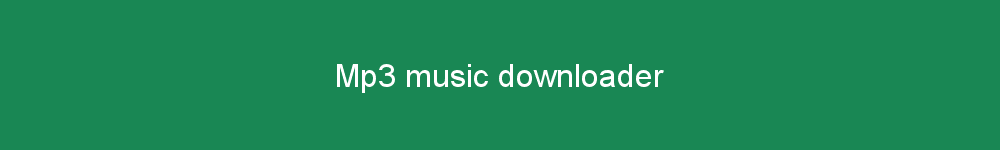Mp3 music downloader