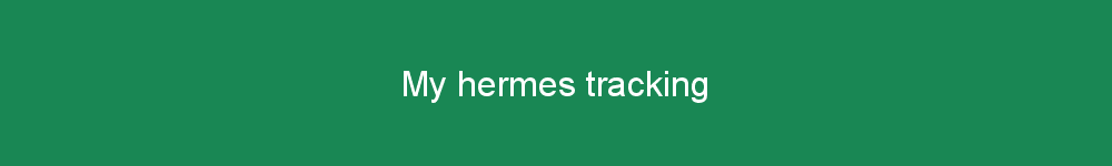 My hermes tracking