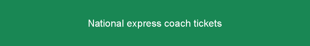 National express coach tickets