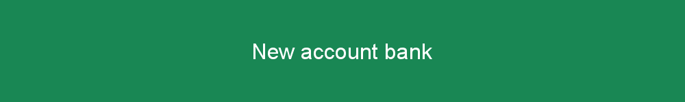 New account bank