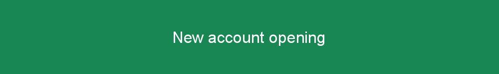 New account opening