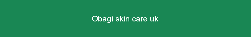 Obagi skin care uk