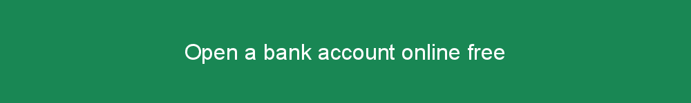 Open a bank account online free