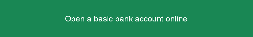 Open a basic bank account online