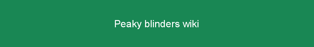 Peaky blinders wiki