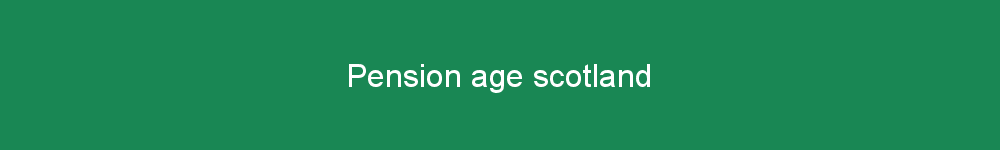 Pension age scotland