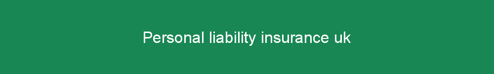 Personal liability insurance uk