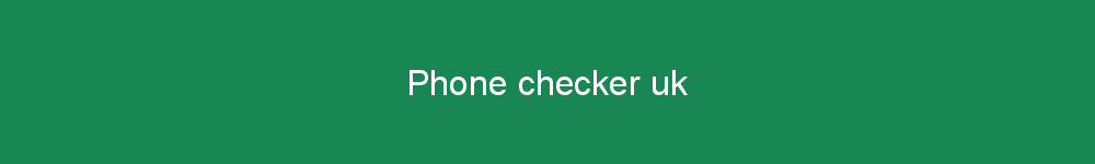 Phone checker uk