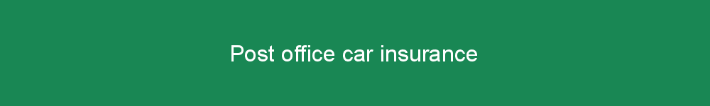 Post office car insurance