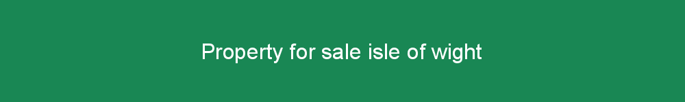 Property for sale isle of wight