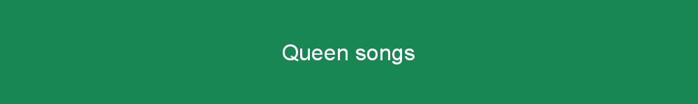 Queen songs
