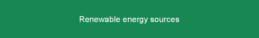 Renewable energy sources