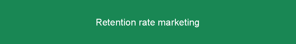 Retention rate marketing