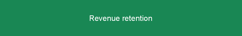 Revenue retention