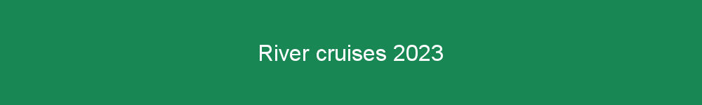 River cruises 2023