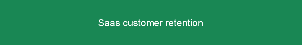 Saas customer retention