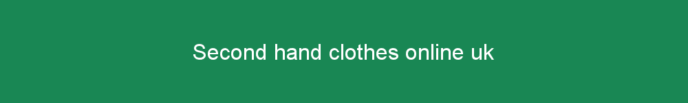 Second hand clothes online uk