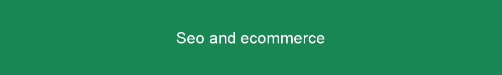 Seo and ecommerce