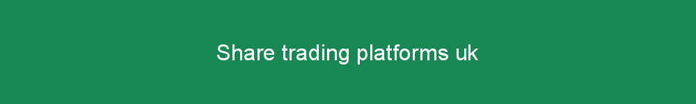 Share trading platforms uk