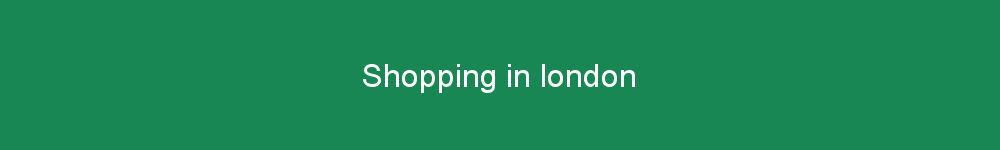 Shopping in london