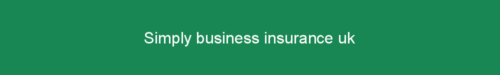 Simply business insurance uk