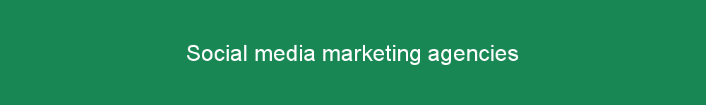 Social media marketing agencies