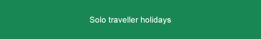 Solo traveller holidays