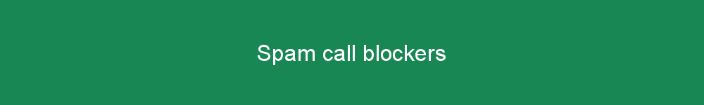 Spam call blockers