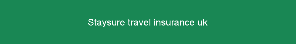 Staysure travel insurance uk