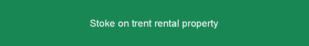 Stoke on trent rental property