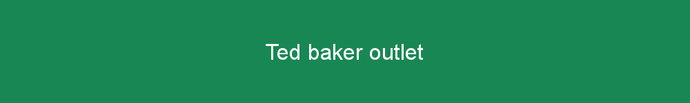 Ted baker outlet