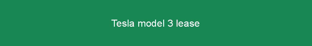 Tesla model 3 lease