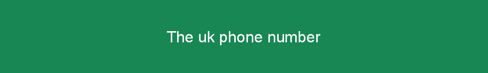 The uk phone number