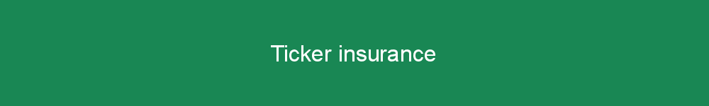 Ticker insurance