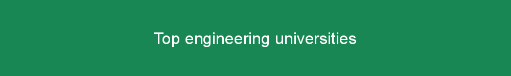 Top engineering universities