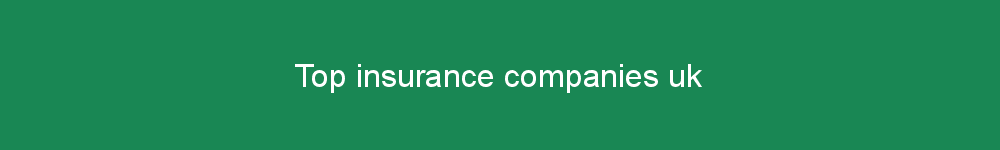 Top insurance companies uk
