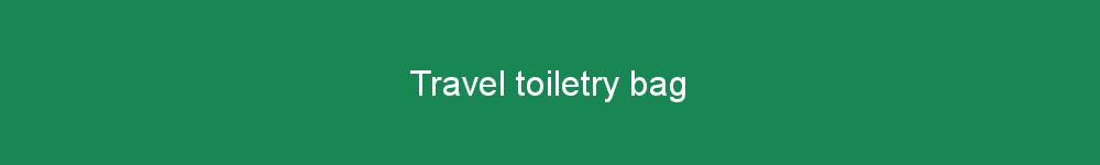 Travel toiletry bag