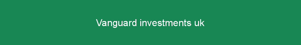 Vanguard investments uk